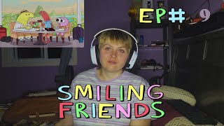 Smiling Friends Reaction EP 9 [upl. by Kizzie]