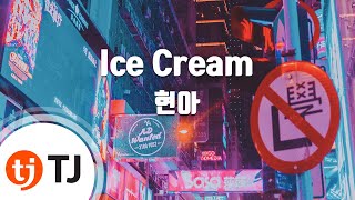 TJ노래방 Ice Cream  현아FeatMaboos  TJ Karaoke [upl. by Kemp]