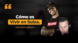 FRAGMENTO  Cómo es la vida en SUIZA por Pirata Morgan [upl. by Hasan]