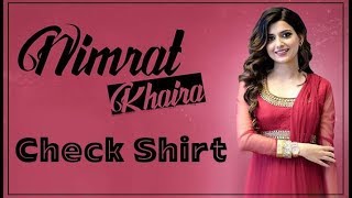 Nimrat Khaira  Check Shirt  Ft Deep Jandu  Parmish Verma  Punjabi Songs 2017 [upl. by Kina]