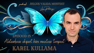 ”Muutused saavad olla kiired ja püsivadquot Kiire muutuse terapeut Karel Kullama 15JulgusValidaMuutust [upl. by Atipul]