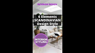 6 Elements SCANDINAVIAN interior design style How to decorate Scandinavian \\ Interior Design Style [upl. by Cinimod]