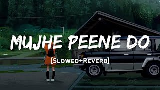 Mujhe Peene Do  Darshan Raval Song  Slowed And Reverb Lofi Mix [upl. by Arihaz]