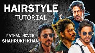 PATHAN movie ALL Hairstyles SHAHRUKH KHAN  Full Tutorial [upl. by Renie]