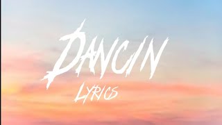 Dancin Lyrics Video [upl. by Adnohsak]