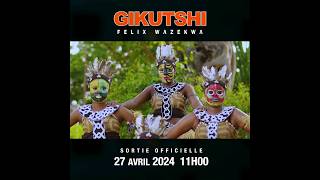 FELIX WAZEKWA  GIKUTSHI SINGLE DISPONIBLE CE SAMEDI 27 AVRIL 2024 [upl. by Colfin]