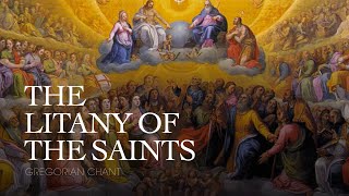 THE LITANY OF THE SAINTS – Gregorian Chant [upl. by Brufsky]