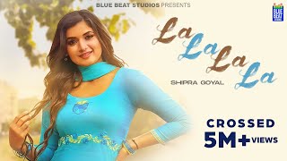 La La La La Official Video  Shipra Goyal  Showkidd  Kavvy Riyaaz  Latest Punjabi Songs 2023 [upl. by Elleinahc]