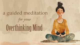 A 10 minute Guided Meditation for your Overactive Mind [upl. by Gary]