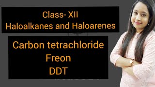 ClassXII L16 Haloalkanes and Haloarenes Carbon tetrachloride Freons DDT [upl. by Emina368]