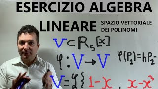 Esercizio desame algebra lineare spazio vettoriale dei polinomi  endomorfismo semplice [upl. by Ayres168]