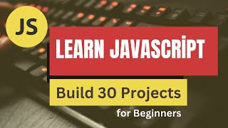 Build 30 Projects in Javascript for Beginners [upl. by Feliza198]