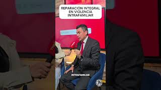 REPARACIÓN INTEGRAL EN VIOLENCIA INTRAFAMILIAR [upl. by Aylad]