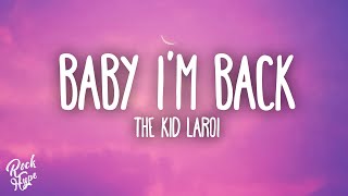 The Kid Laroi  Baby I’m Back [upl. by Alisen]