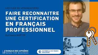 Faire reconnaître une certification en français professionnel [upl. by Hebner]