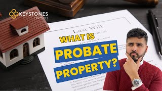 What Is A Probate Property UK  Process amp StepbyStep Guide on Probate Properties 2023 [upl. by Ytte]