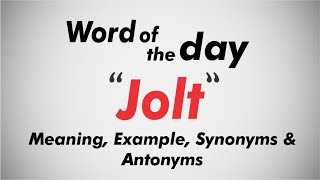 Word of the Day  Jolt I Jolt Meaning Pronunciation Example Synonyms Antonyms I Vocab Builder [upl. by Rhtaeh566]