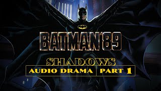 Batman89 Shadows Audio Drama Part 1 [upl. by Valtin932]