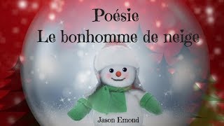 ☃️Poésie☃️ Le bonhomme de neige☃️ de Jason Émond☃️ [upl. by Hartill]