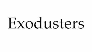 How to Pronounce Exodusters [upl. by Julie444]