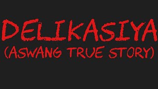 DELIKASIYA Aswang True Story [upl. by Ulani]