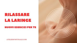 Rilassare la laringe nuovi esercizi per te [upl. by Nojed]