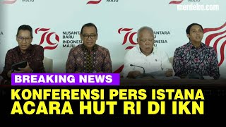 🔴 LIVE  Konferensi Pers Istana Rencana HUT RI di IKN [upl. by Childers148]