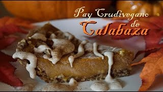 Pay de Calabaza crudivegano super delicioso y Fácil Rawvegan Pumpkin Pie no sugar [upl. by Eiramyllek]