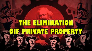 ELIMINATION OF PRIVATE PROPERTY [upl. by Ecenaj]