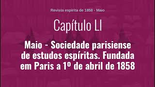 Capítulo LI  Parte 5  Maio  Sociedade parisiense de estudos espíritas Fundada em Paris a 1 [upl. by Ahsin]