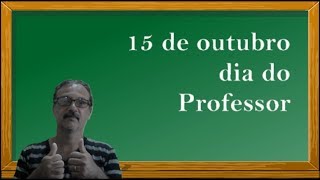 Dia do Professor  Outubro 2017  Mensagem de Agradecimento [upl. by Einej]