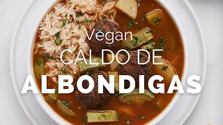 Caldo de Albondigas Vegan Mexican Meatball Soup [upl. by Ayota]