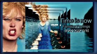 Moloko Familiar Feelings amp The Time Is Now Disco Sonics Mix [upl. by Uriah971]