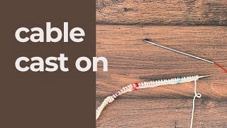 Learn How To Make The Cable Cast On Knitting Video Tutorial [upl. by Ylekalb784]