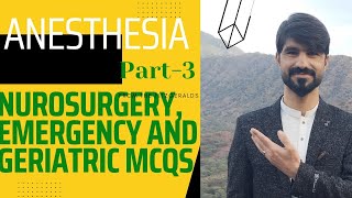 part03 anesthesia for neurosurgery mcqs  anesthesia for emergency mcqs  geriatric anesthesia mcqs [upl. by Hsitirb]