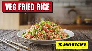 Speedy Veg Fried Rice 10Minute Recipe [upl. by Ytisahc148]