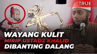 Wayang Kulit Mirip Ustadz Khalid Basalamah Dibanting Dalang [upl. by Zanze]