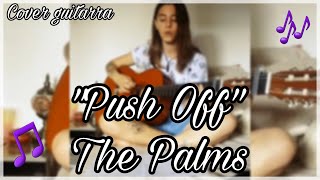 Push Off  The Palms Cover guitarra [upl. by Annah998]