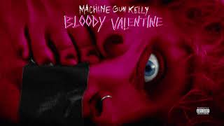 Machine Gun Kelly  Bloody Valentine Official Audio [upl. by Adnwahs861]