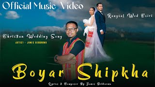 Boyar Shipkha  OFFICIAL MUSIC VIDEO Kokborok  Christian Wedding Song  2024 [upl. by Tongue]