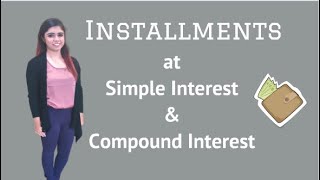 Installments  Simple and Compound Interest made easy CAT CET GMATGRE Bankpo NMATSNAPIPM [upl. by Savannah]