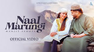 NAAL MARUNGI Official Video Manjit Sahota  Sukh Aamad  Black Virus  Latest Punjabi Songs 2024 [upl. by Eldrida]