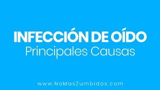 Principales Causas De La Infección De Oído [upl. by Eidroj]