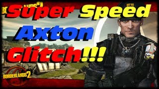 Borderlands 2 Super Speed Axton Glitch Tutorial Turbo Fast Commando Expertise Skill Tree Exploit [upl. by Aglo]