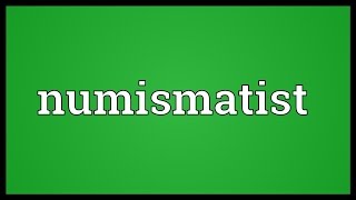 Numismatist Meaning [upl. by Enela973]