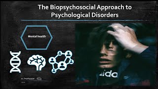 The Biopsychosocial Approach to Psychological Disorders [upl. by Miguela559]