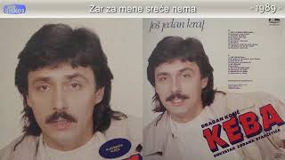 Dragan Kojic Keba  Zar za mene srece nema  Audio 1989 [upl. by Adianez287]