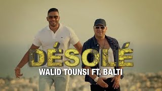 Walid Tounssi Ft Balti  Désolé EXCLUSIVE  وليد التونسي فيت بلطي  ديزولي فيديو كليب حصري [upl. by Attenahs]