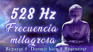 528Hz  Frecuencia del milagro reparación ADN dormir bien regenerar sanación [upl. by Kosse]