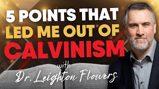 The 5 Points that Led Me Out of Calvinism  Leighton Flowers  Soteriology 101 [upl. by Ahsercal383]